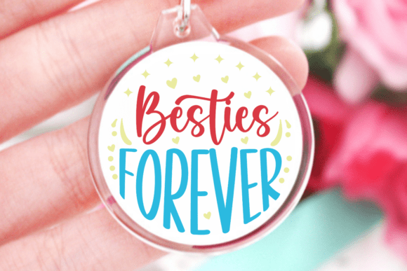 Besties Forever SVG & Keychain Quotes for Crafters