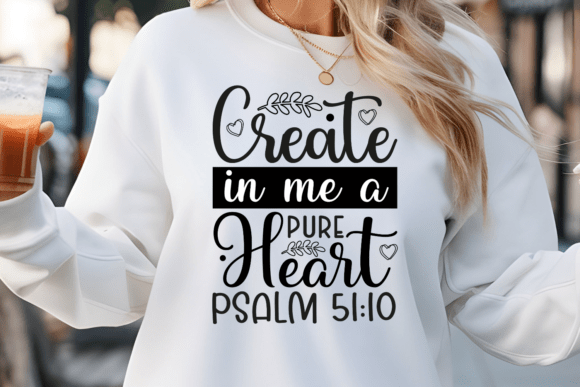 Create in Me a Pure Heart Psalm 51:10 SVG for Meaningful DIY Projects