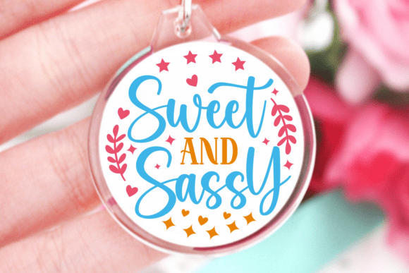Sweet and Sassy SVG & Keychain Quotes for Crafters