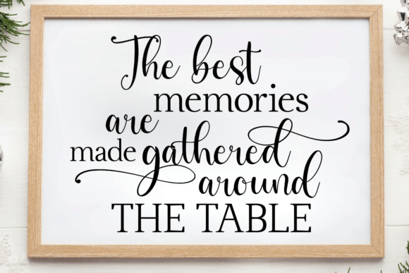 The Best Memories Are Made Gathered Around the Table