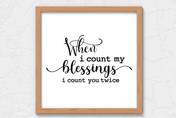 When I Count My Blessings, I Count You Twice: A Guide to Heartfelt Digital Crafting